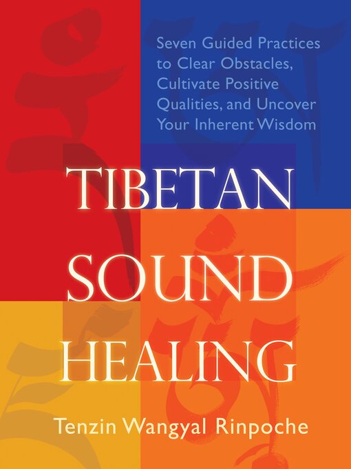Title details for Tibetan Sound Healing by Tenzin Wangyal-Rinpoche - Wait list
